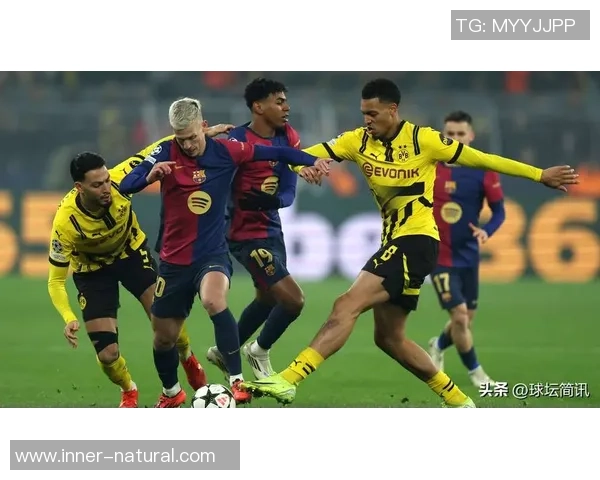 意甲激战巴萨与多特蒙德平局绝杀瞬间点燃全场激情解析